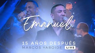Marcos Yaroide - Emanuel - 15 Años Después (Live)
