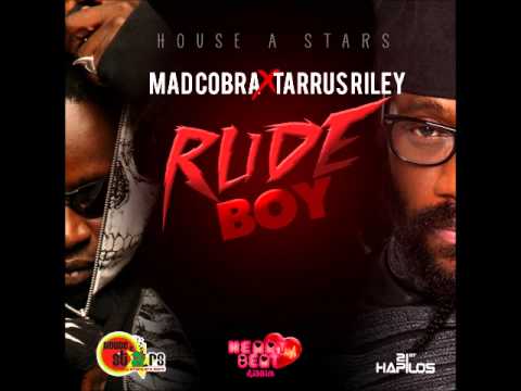 MAD COBRA X TARRUS RILEY - RUDE BOY - HEART BEAT RIDDIM - HOUSE A STARS - 21ST HAPILOS DIGITAL