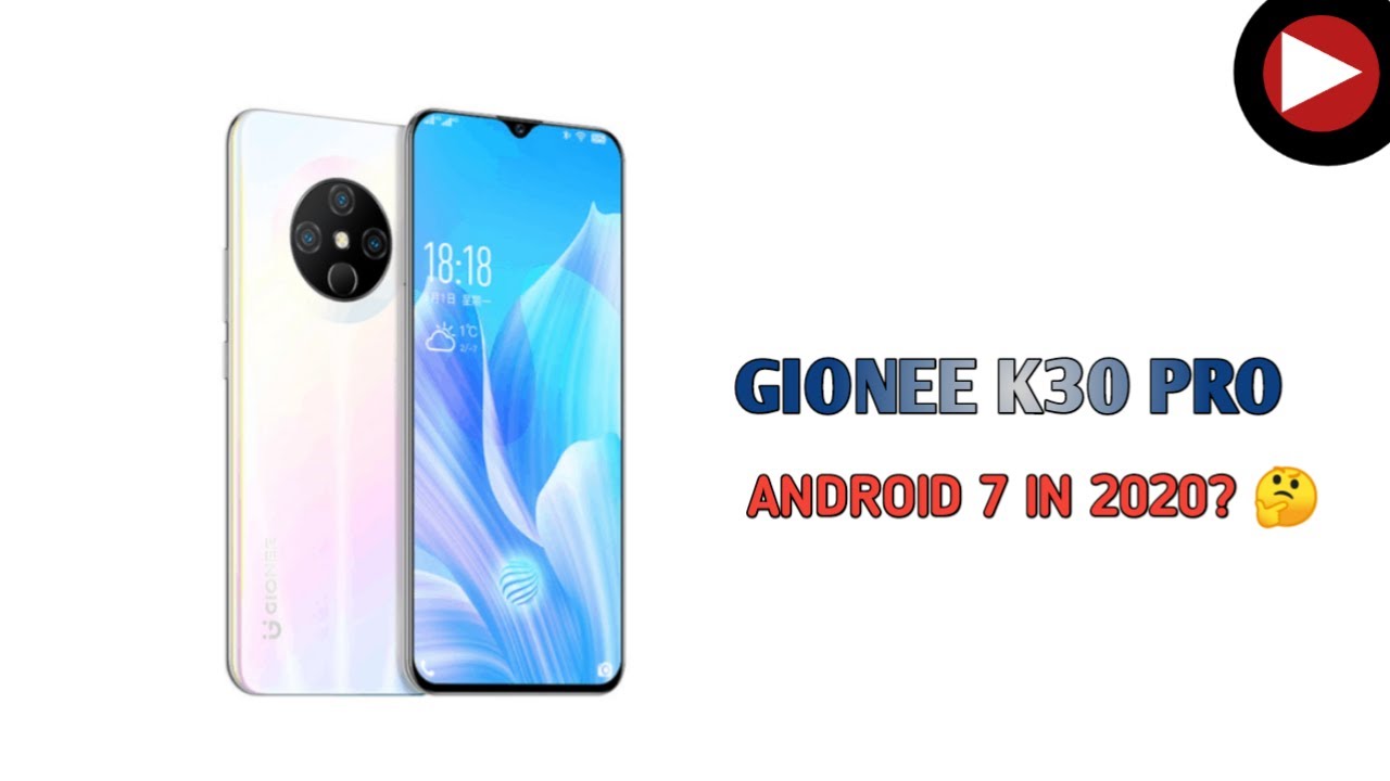 Gionee K30 Pro - Android 7 In 2020?