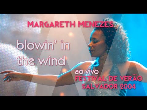 Blowin' In The Wind - Margareth Menezes (Ao vivo no Festival de Verão)