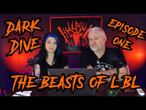 DARK DIVE Ep 1 - The Beasts of LBL - Dogman Bigfoot Cryptids Cryptozoology Podcast