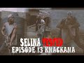 SELINA TESTED (EPISODE 13 KNACKANA)