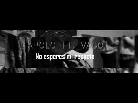 No esperes mi respeto - APOLO ft. Neyder a.k.a VAGO