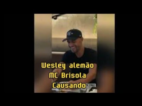 O encontro Wesley alemão mc Brisola