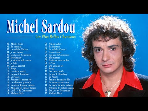 MICHEL SARDOU LES PLUS BELLES CHANSONS -  Michel Sardou Les Plus Grands Succès 2023