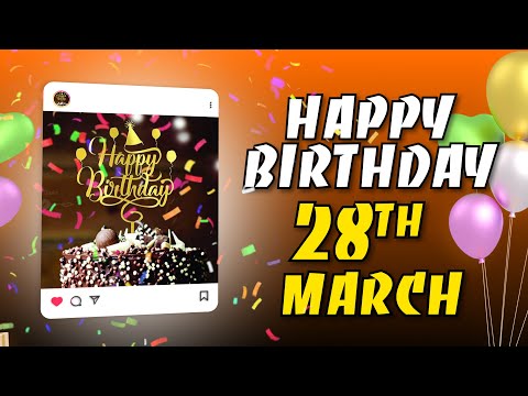 🌟 28 March – Happy Birthday! Live Loud, Love Deep, Shine Bright 🌈