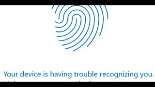 Fix Windows Hello Fingerprint Error Your Device Is Having Trouble Reco