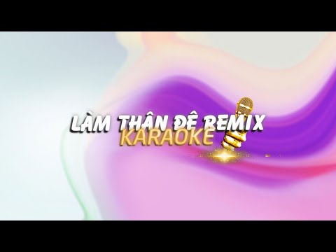 KARAOKE / Làm Thân Đê - Junki Trần Hòa x Kame (Duzme Remix) / Official Video
