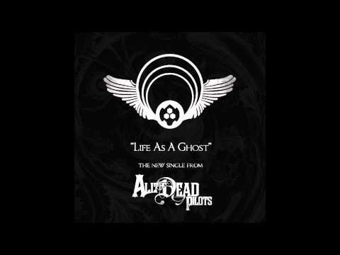 All The Dead Pilots - Life As A Ghost