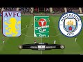 Aston Villa vs Manchester City 2020 | Carabao Cup Final | Full Match & Gameplay