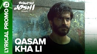Qasam Kha Li Lyrical Song Promo 02 | Bhavesh Joshi Superhero | Harshvardhan Kapoor