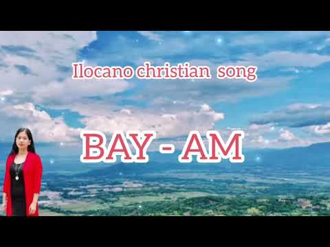 BAY-AM // Ilocano christian song (with lyrics)