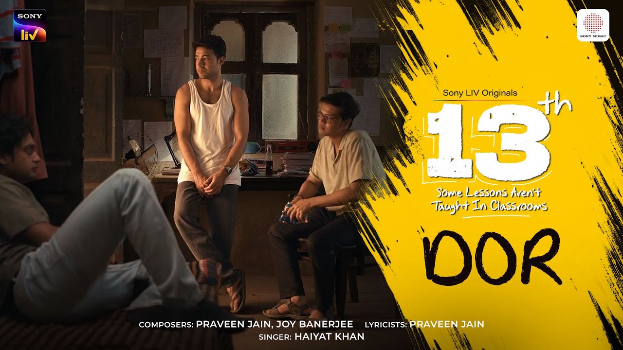 Dor | 13th: Some Lessons Aren't Taught In Classrooms | Praveen Jain, Joy Banerjee, Haiyat Khan