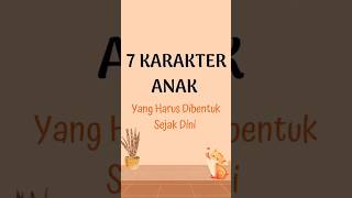Download lagu 7 karakter anak yang harus dibentuk sejak dini #edukasi #merdekabelajar #paud  #parentinganak mp3