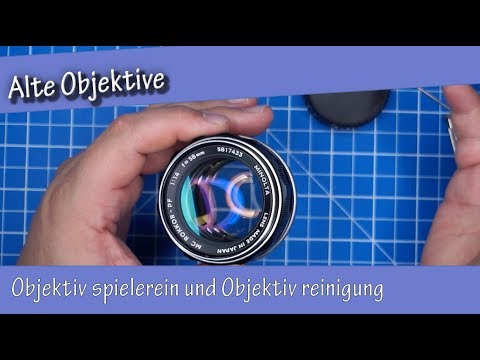 Objektiv spielerein und Objektiv reinigung