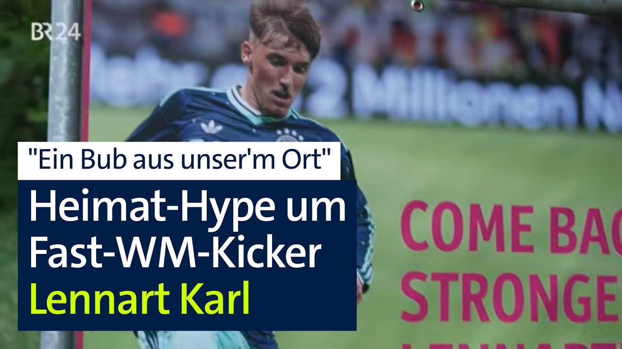 WM war zum Greifen nah: Lennart Karl kickt doch nicht, Hype in der Heimat bleibt | Abendschau | BR24