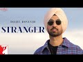 Stranger - Diljit Dosanjh, Haye Main Ki Karaan, stranger naal ho gya pyar, latest punjabi song 2020
