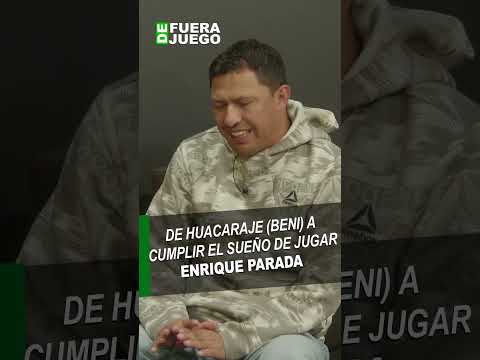 DE HUACARAJE - BENI, A CUMPLIR EL SUEÑO DE JUGAR AL FÚTBOL - Enrique Parada