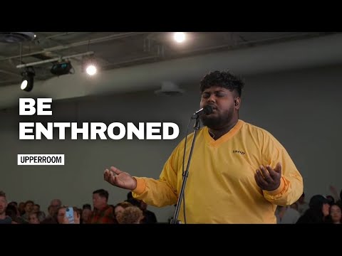 Be Enthroned - UPPERROOM