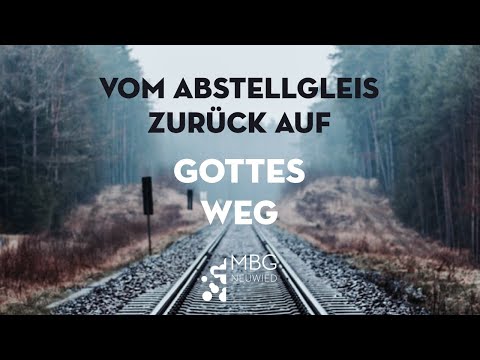 Vom Abstellgleis zurück auf Gottes Weg | Predigt Walter Regehr, 20.09.2020