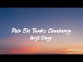 Phir Bhi Tumko Chaahunga (lyric) | Arijit Singh | Arjun K & Shraddha K | Mithoon , Manoj M