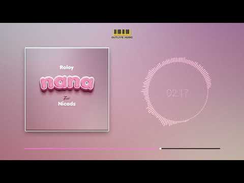Roloy - Nana Ft  Nicads (Official Audio)