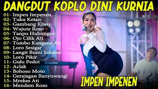 Download lagu IMPEN IMPENEN - TUKU KETAN - DINI KURNIA FULL ALBUM LAGU OSING BANYUWANGI! ADA KOPLO mp3
