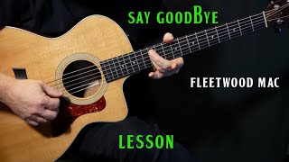 how to play &quot;Say Goodbye&quot; on guitar by Fleetwood Mac &quot;live version&quot; | guitar lesson | LESSON