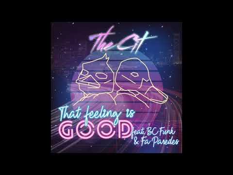 The Cit Feat Bc Funk, Fa Paredes - That Feeling Is Good (Audio Only)