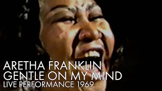 Aretha Franklin | Gentle OnMy Mind | Live 1969