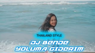Download lagu DJ BENDE YOLUMA GIDERIM THAILAND STYLE mp3