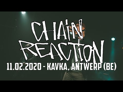 CHAIN REACTION @ Kavka, Antwerp (11.02.2020) - FULL SET
