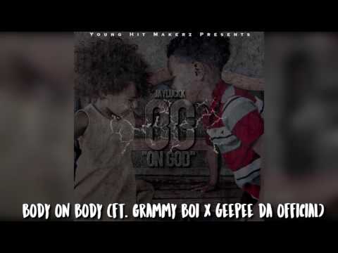 Body On Body ( Ft. GrammyBoi X GeePee DaOfficial ) Prod. By MjThaHitta