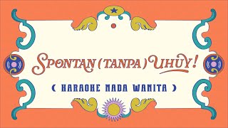 Download lagu SPONTAN ( tanpa ) UHUY! – DEABDIL ( Karaoke / Instrument Nada Wanita / Female Version ) mp3