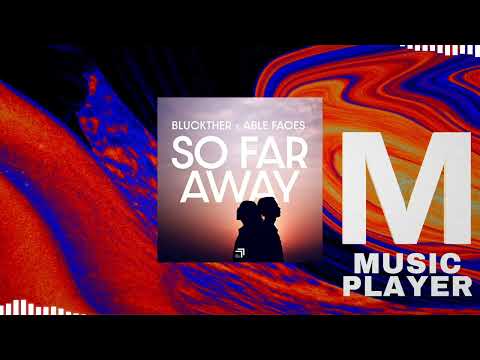 Bluckther & Able Faces - So Far Away