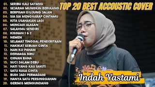 Download lagu Indah Yastami Top 20 Best Akustik Terpopuler | Seribu Kali Sayang | Indah Yastami Full Album mp3