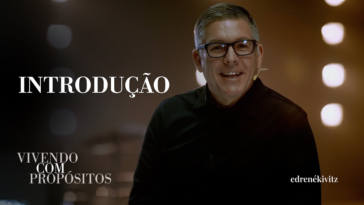 [Introdução] Vivendo Com Propósitos - Ed René Kivitz