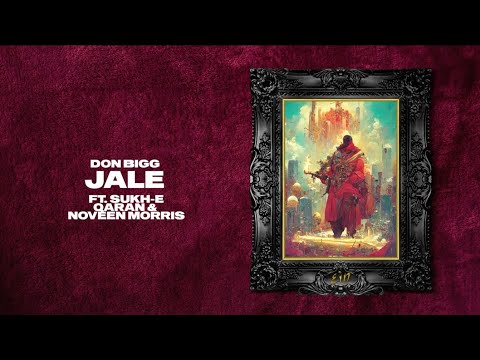 DON BIGG - Jale (Ft. Sukh-E, QARAN & Noveen Morris) | Official Lyric Video (Clean Version)