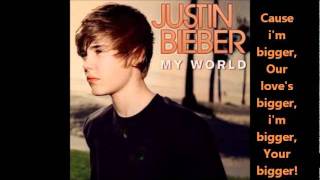 Justin Bieber- Bigger Lyrics