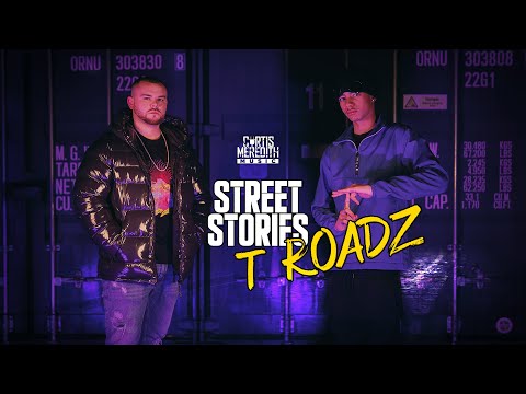 T Roadz - Street Stories | @CurtisMeredithh @TRoadz
