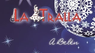 A Belén - Popurrí de Navidad - La Tralla (Música Navideña)