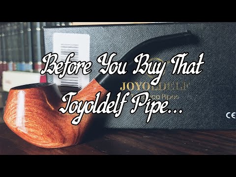 Before You Buy A Joyoldelf Pipe ...