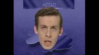 The Day Today:  Metcast