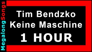 Tim Bendzko - Keine Maschine 🔴 [1 Stunde] 🔴 [1 HOUR] ✔️