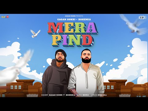 Mera Pind - Gagan Kokri | Bohemia | Mxrci | Rym Gill | Latest Punjabi Song 2025