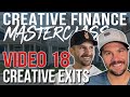 Using Creative Financing To Exit A Bad Deal | Masterclass 18 w/ Pace Morby
