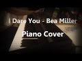 I Dare You - Bea Miller - Piano Cover 