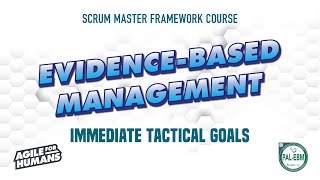 Evidence Based Management - Immediate Tactical Goals