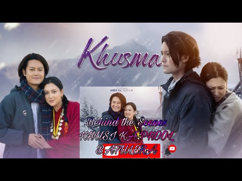 Nepali Movie Khusma Behind the Scenes, KHUSI KA PHOOL BATULERA Dhiraj Magar & Upasana Singh Thakuri