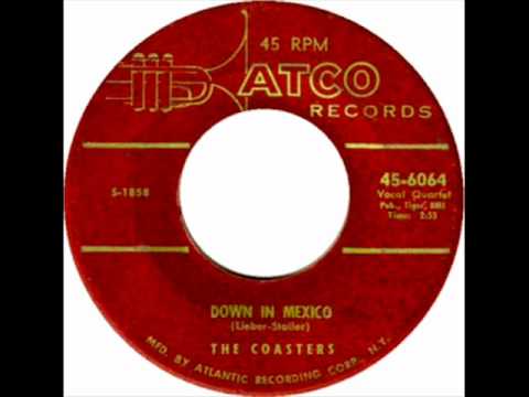 Down In Mexico by The Coasters on 1956 Atco 45.